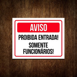 Placa Aviso Proibida Entrada Somente Funcionários 36x46