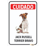 Placa Cuidado Cão Bravo Jack Russell Pvc 1mm 20x30cm