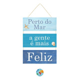 Placa Decorativa Tema Praia Nome Do Desenho Perto Do Mar A Gente É Mais Feliz