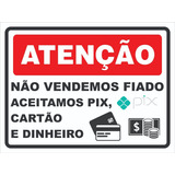 Placa Não Vendemos Fiado Aceitamos Pix