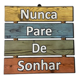 Placa Plaquinha Nunca Pare De Sonhar