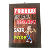 Placa Proibido Entrar Bêbado Sair Pode