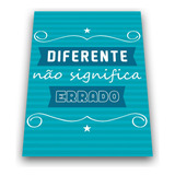 Placa Quadro Decorativo Frase Diferente Não