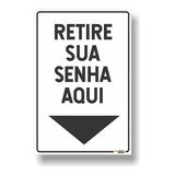 Placa Retire Sua Senha Aqui C/ Seta Para Baixo 20x30cm Pvc