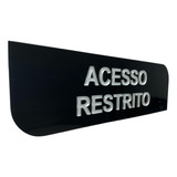 Placa Sinalização Acesso Restrito Acrílico Preto Com Prata