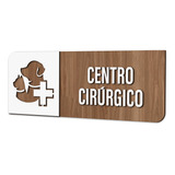 Placa Sinalização Indicativa Centro Cirúrgico Veterinário