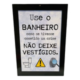 Placa Use O Banheiro Não Deixe