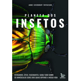 Planeta Dos Insetos: Estranhos. Úteis. Fascinantes.saiba Tudo Sobre Os Minúsculos Seres Dos Quais Depende Nossa Vida, De Sverdrup-thygeson, Anne. Editora Urbana Ltda, Capa Mole Em Português, 2019