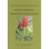 Plantas Na Terapeutica: Farmacologia E Ensaios