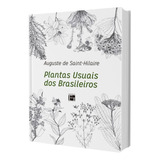 Plantas Usuais Dos Brasileiros - Auguste