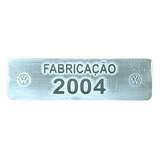 Plaqueta Ano Fabricação Volkswagen 2004 Etiqueta