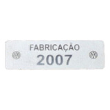 Plaqueta Ano Fabricação Volkswagen 2007 Etiqueta