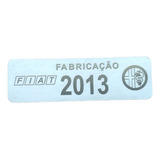 Plaqueta Etiqueta Ano Fabricação  Fiat 2013  Coluna Da Porta