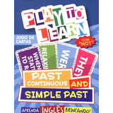 Play To Learn - Jogo De Cartas - Past Continuous And Simpl