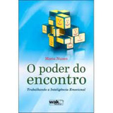 Poder Do Encontro: Trabalhando A Inteligência Emocional, O