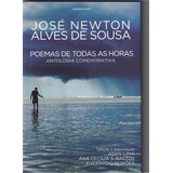 Poemas De Todas As Horas: Antologia Comemorativa, De José Newton Alves De Sousa. Editora Confraria Do Vento, Capa Mole Em Português
