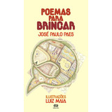 Poemas Para Brincar, De Paes, José