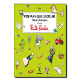 Poemas Que Escolhi Para As Crianças - Antologia De Ruth Roc