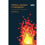 Política, Desejo E Videogame - The Playstation Dreamworld