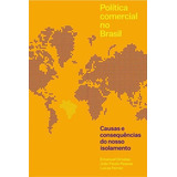 Politica Comercial No Brasil: Causas E