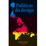 Políticas Do Design: Um Guia (não Tão) Global De Comunicação Visual, De Pater, Ruben. Ubu Editora Ltda Me,bis Publishers, Capa Mole Em Português, 2020
