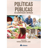 Políticas Públicas De Alimentação E Nutrição, De Jaime, Patricia Constante. Editora Atheneu Ltda, Capa Mole Em Português, 2019