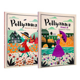 Pollyanna + Pollyanna Moça - Eleanor H. Porter - Kit Livros