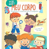 Por Quê? Meu Corpo: Perguntas E Respostas Para Os Pequenos, De Books, Yoyo. Editorial Brasil Franchising Participações Ltda, Tapa Dura En Português, 2020