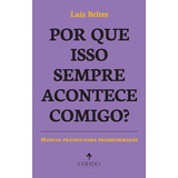 Por Que Isso Sempre Acontece Comigo?, De Brites, Luiz. Editora Break Media Brasil Comunicação, Mídia E Edições Ltda, Capa Mole Em Português, 2021