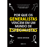 Por Que Os Generalistas Vencem Em Um Mundo De Especialistas, De Epstein, David. Editorial Editora Globo S/a, Tapa Mole En Português, 2020
