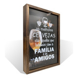 Porta Tampinha Decorativo Cerveja E Amigos