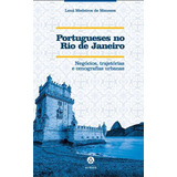 Portugueses No Rio De Janeiro: Negocios...urbanas - Livro