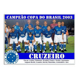 Poster Do Cruzeiro - Campeão Copa Do Brasil 2003 [20x30cm]