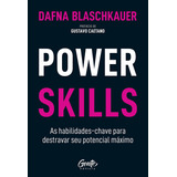 Power Skills: As Habilidades-chave Para Destravar