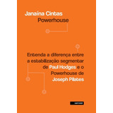 Powerhouse - Entenda A Diferença Entre