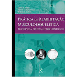 Prática Da Reabilitação Musculoesquelética: Princípios E