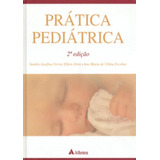 Pratica Pediatrica - 2ª Edicao: Pratica