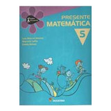 Presente Matematica - 5 Ano -