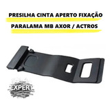 Presilha Cinta Trava Fixação Paralama Mb Axor Actros