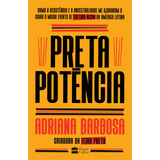Preta Potência: Como A Resistência E A Ancestralidade Me Ajudaram A Criar O Maior Evento De Cultura Negra Da América Latina, De Barbosa, Adriana. Editorial Casa Dos Livros Editora Ltda, Tapa Mole En P