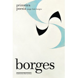 Primeira Poesia, De Borges, Jorge Luis.