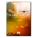 Primeiro Dia, O, De Marc Levy.