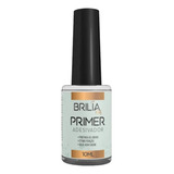 Primer Adesivador Preparação Para Unhas 10ml Brilia Nails