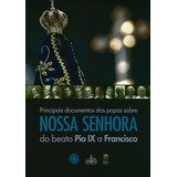 Principais Documentos Dos Papas Sobre Nossa Senhora, De Vários Autores. Editora Fons Sapientiae Em Português