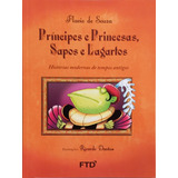 Principes E Princesas, Sapos E Lagartos