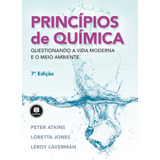 Princípios De Química: Questionando A Vida Moderna E O Meio Ambiente, De Atkins, Peter. Editorial Bookman Companhia Editora Ltda.,freeman (w.h.freeman / Worth), Tapa Dura En Português, 2018