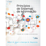 Princípios De Sistemas De Informação, De Stair, Ralph. Editora Cengage Learning Edições Ltda., Capa Mole Em Português, 2015