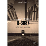 Prisioneiro B-3087, De Gratz, Alan. Série Vasto Mundo. Editora Ática, Capa Mole Em Português, 2013