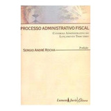 Processo Administrativo Fiscal, De Sergio Andre