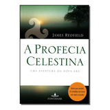 Profecia Celestina, A - Novo - Redfield, James - Fontanar